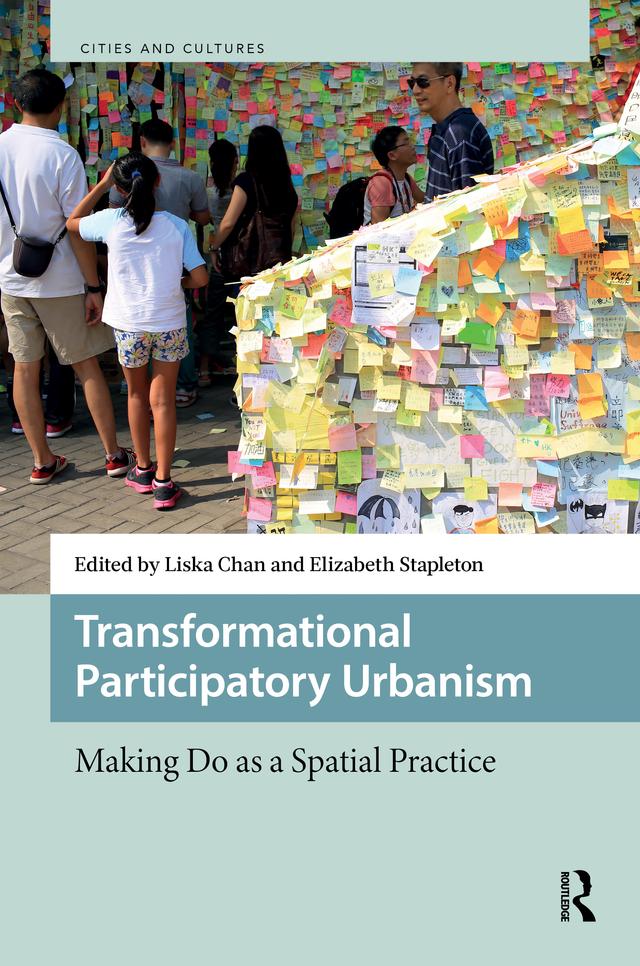 Transformational Participatory Urbanism by Elizabeth Stapleton, Liska Chan