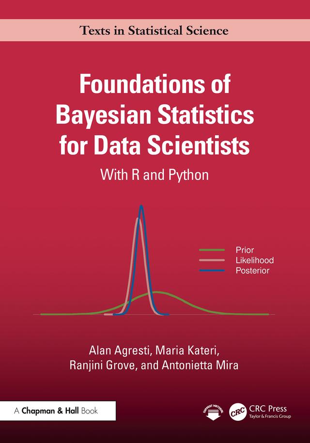 Foundations of Bayesian Statistics for Data Scientists by Alan Agresti, Antonietta Mira, Maria Kateri, Ranjini Grove