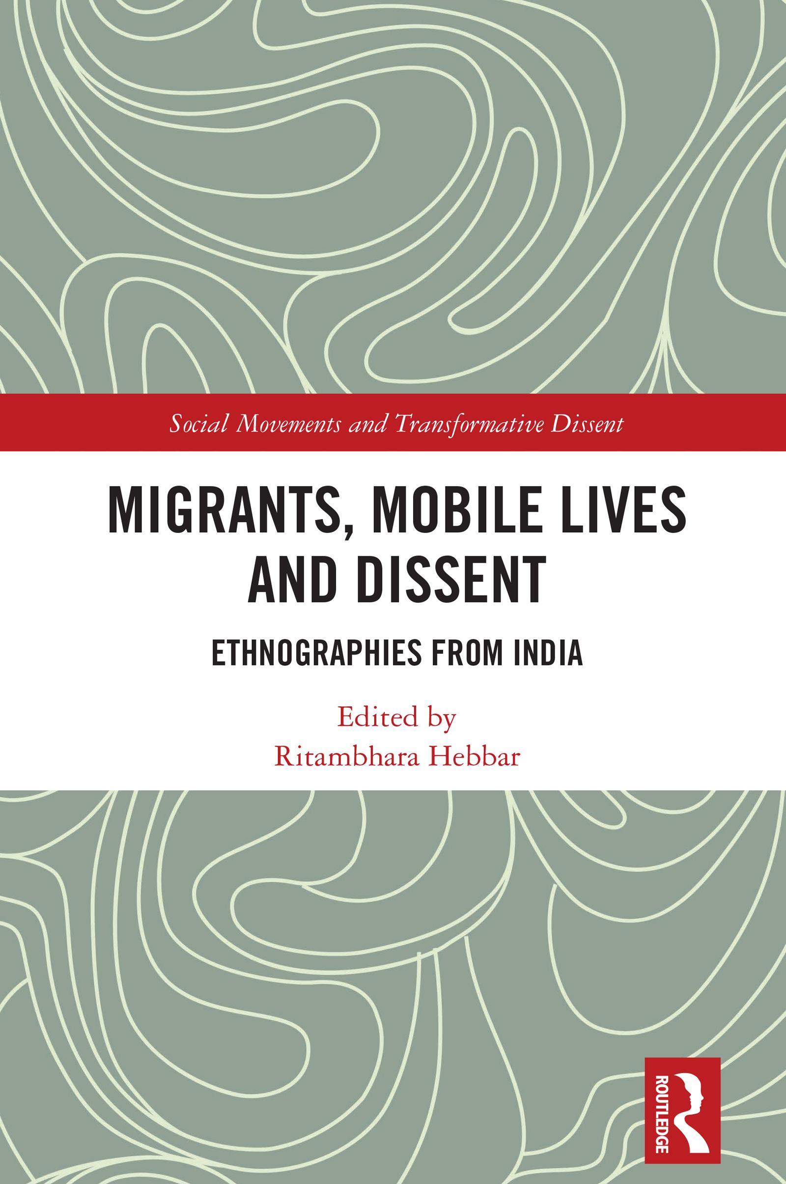 Migrants, Mobile Lives and Dissent