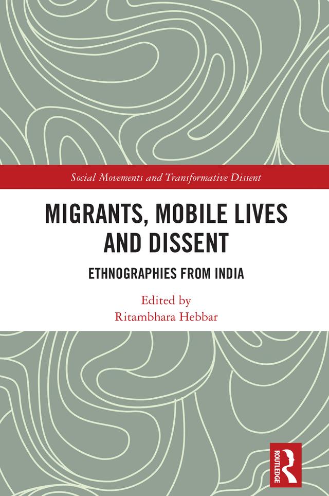 Migrants, Mobile Lives and Dissent by Ritambhara Hebbar