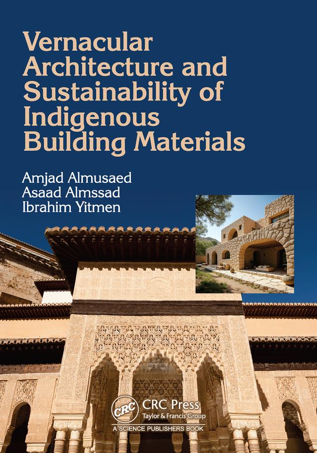 Vernacular Architecture and Sustainability of Indigenous Building Materials by Amjad Almusaed, Asaad Almssad, Ibrahim Yitmen