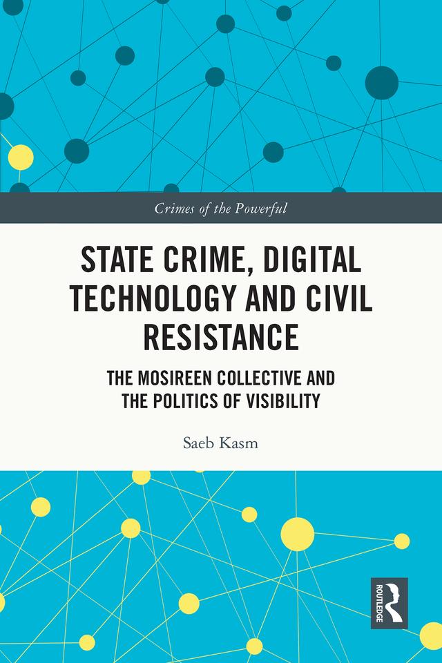 State Crime, Digital Technology and Civil Resistance by Saeb Kasm