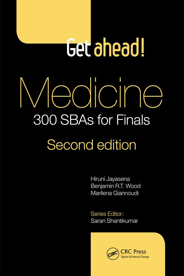 Get ahead! Medicine: 300 SBAs for Finals by Benjamin Wood, Hiruni Jayasena, Marilena Giannoudi