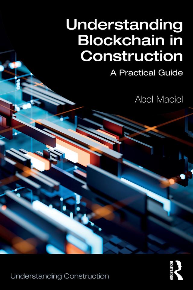 Understanding Blockchain in Construction by Abel Maciel
