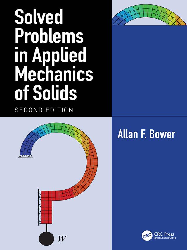 Solved Problems in Applied Mechanics of Solids by Allan F. Bower