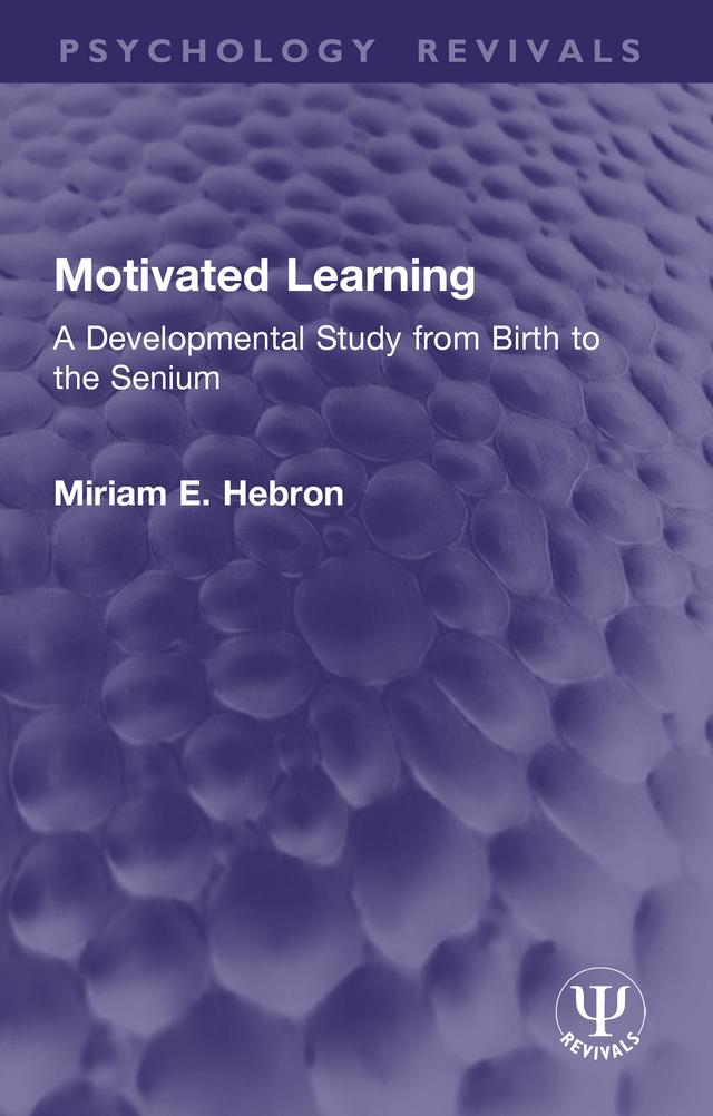 Motivated Learning by Miriam E. Hebron