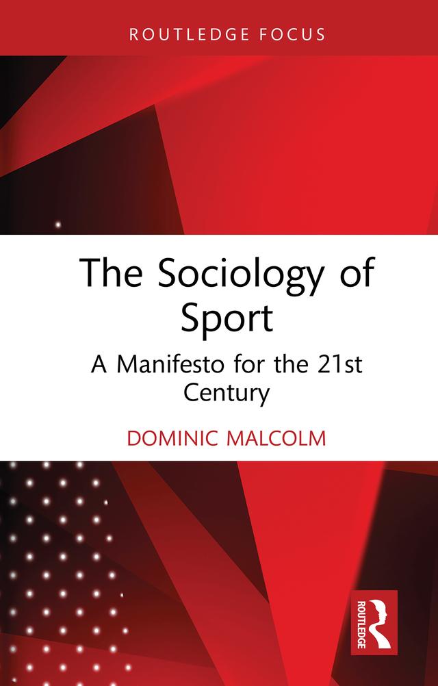 The Sociology of Sport by Dominic Malcolm