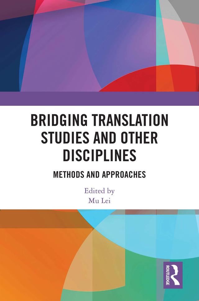 Bridging Translation Studies and Other Disciplines by Lei Mu