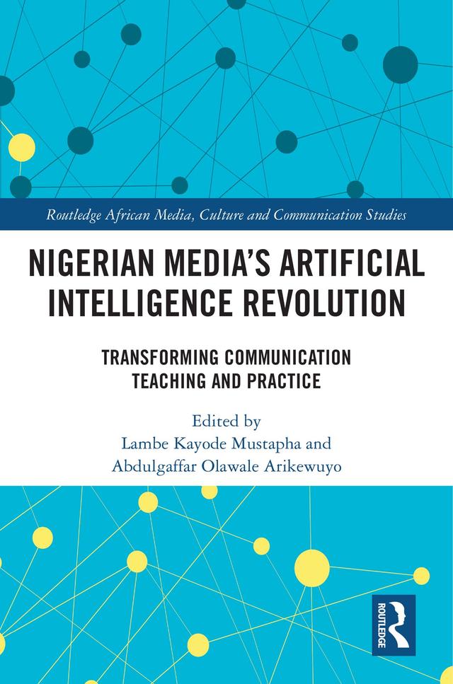 Nigerian Media's Artificial Intelligence Revolution by Abdulgaffar Olawale Arikewuyo, Lambe Kayode Mustapha