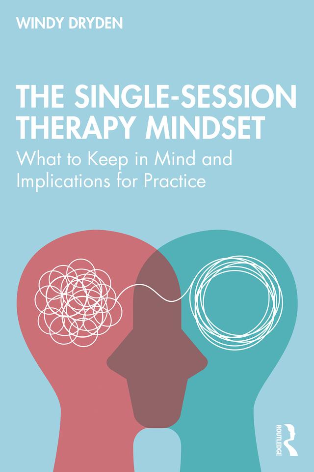 The Single-Session Therapy Mindset by Windy Dryden