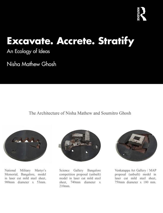 Excavate, Accrete, Stratify by Nisha Mathew Ghosh