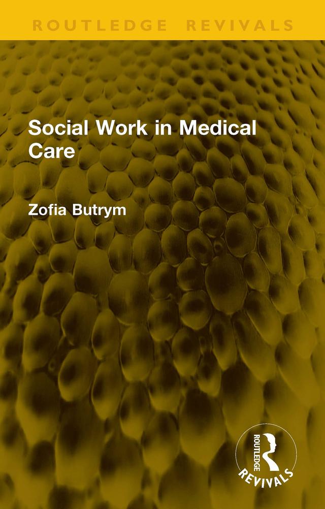 Social Work in Medical Care by Zofia Butrym