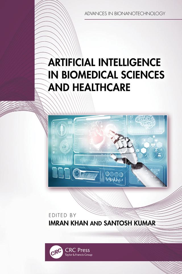 Artificial Intelligence in Biomedical Sciences and Healthcare by Imran Khan, Santosh Kumar