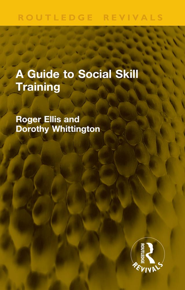 A Guide to Social Skill Training by Dorothy Whittington, Roger Ellis