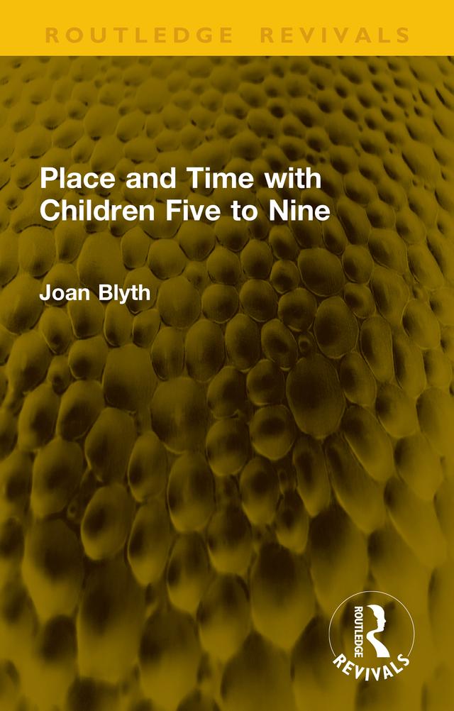 Place and Time with Children Five to Nine by Joan Blyth