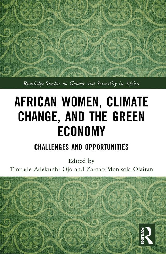 African Women, Climate Change, and the Green Economy by Tinuade Adekunbi Ojo, Zainab Monisola Olaitan