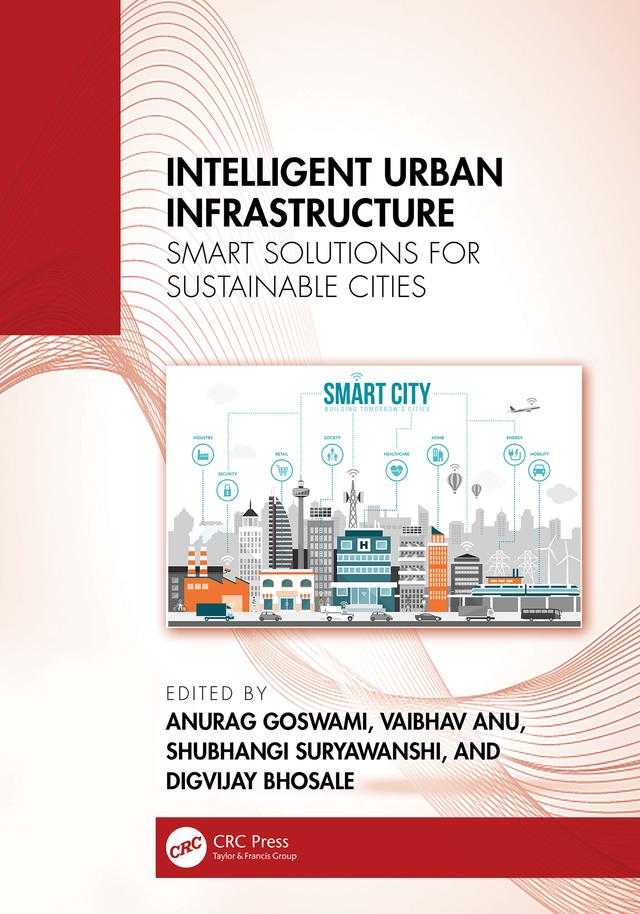 Intelligent Urban Infrastructure by Anurag Goswami, Digvijay Bhosale, Shubhangi Suryawanshi, Vaibhav Anu