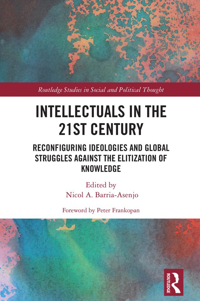 Intellectuals in the 21st Century by Nicol A. Barria-Asenjo