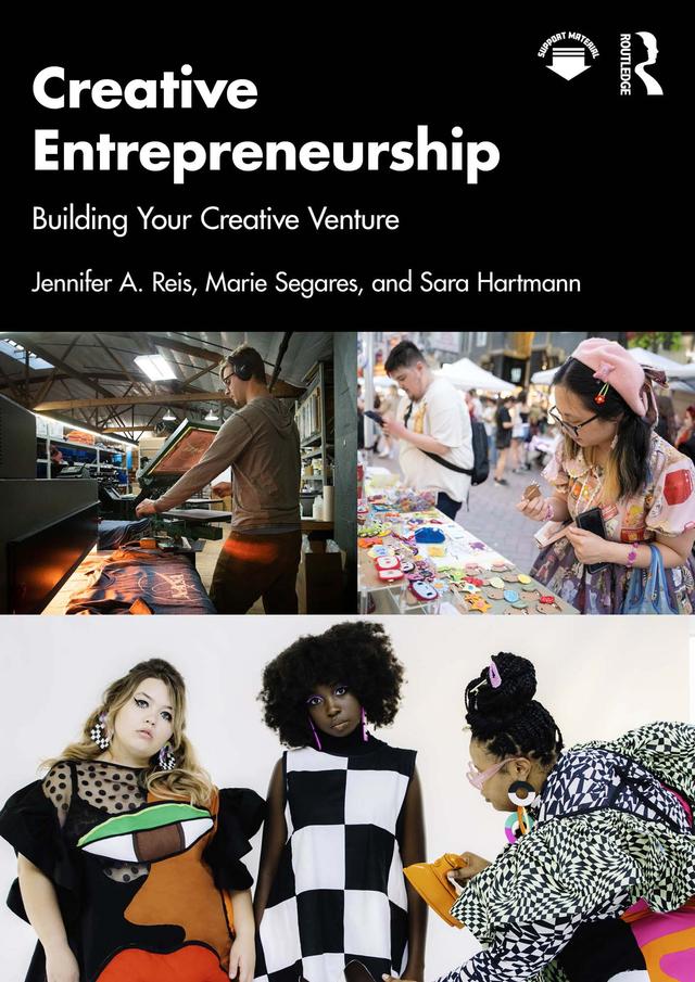 Creative Entrepreneurship by Jennifer A. Reis, Marie Segares, Sara Hartmann