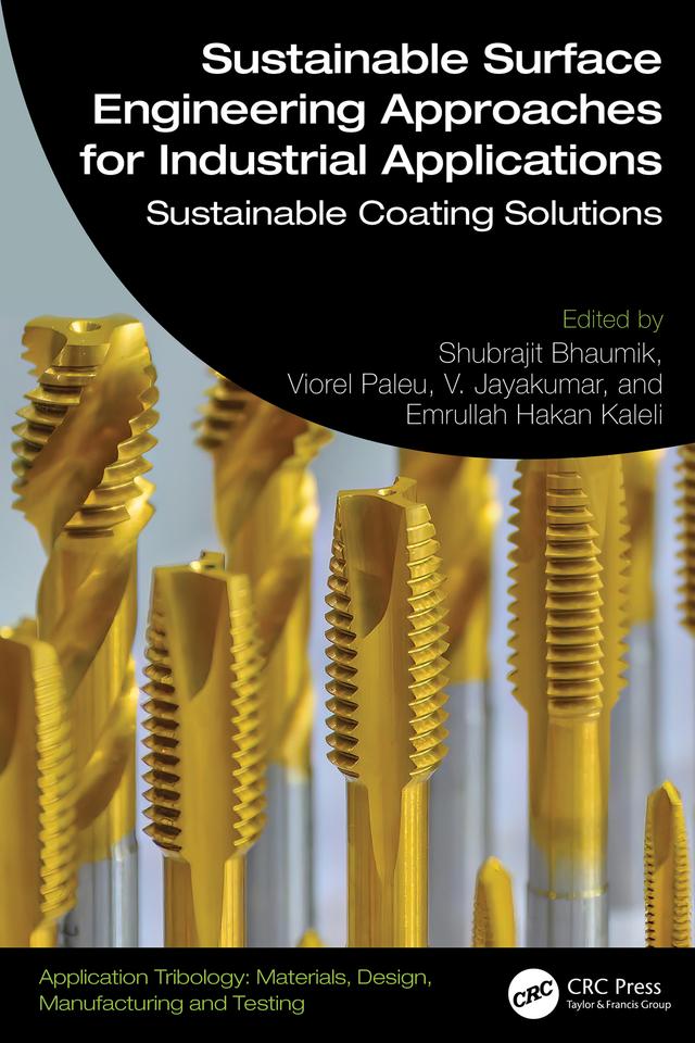 Sustainable Surface Engineering Approaches for Industrial Applications by Emrullah Hakan Kaleli, Shubrajit Bhaumik, Viorel Paleu, V. Jayakumar