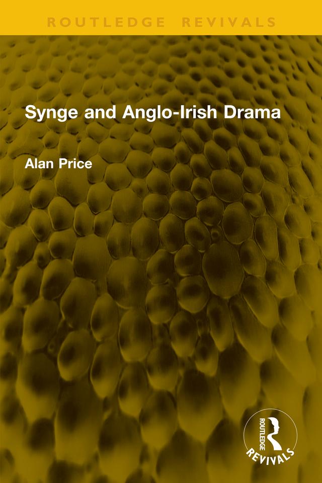 Synge and Anglo-Irish Drama by Alan Price