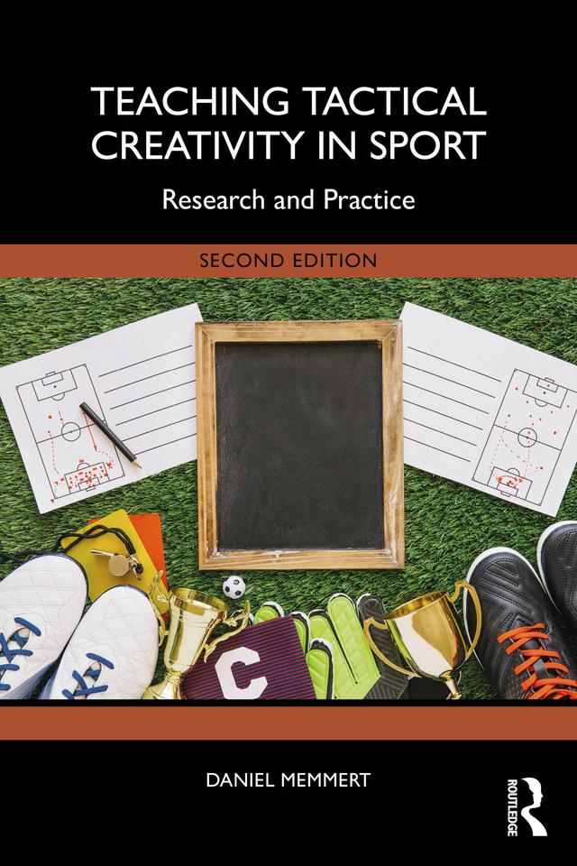 Teaching Tactical Creativity in Sport by Daniel Memmert