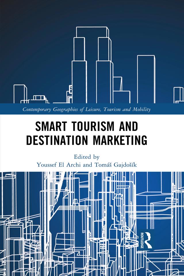 Smart Tourism and Destination Marketing by Tomáš Gajdošík, Youssef El Archi
