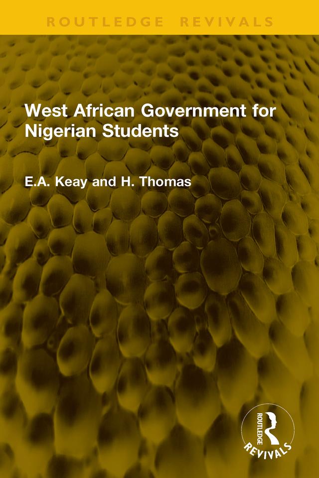 West African Government for Nigerian Students by E.A. Keay, H. Thomas