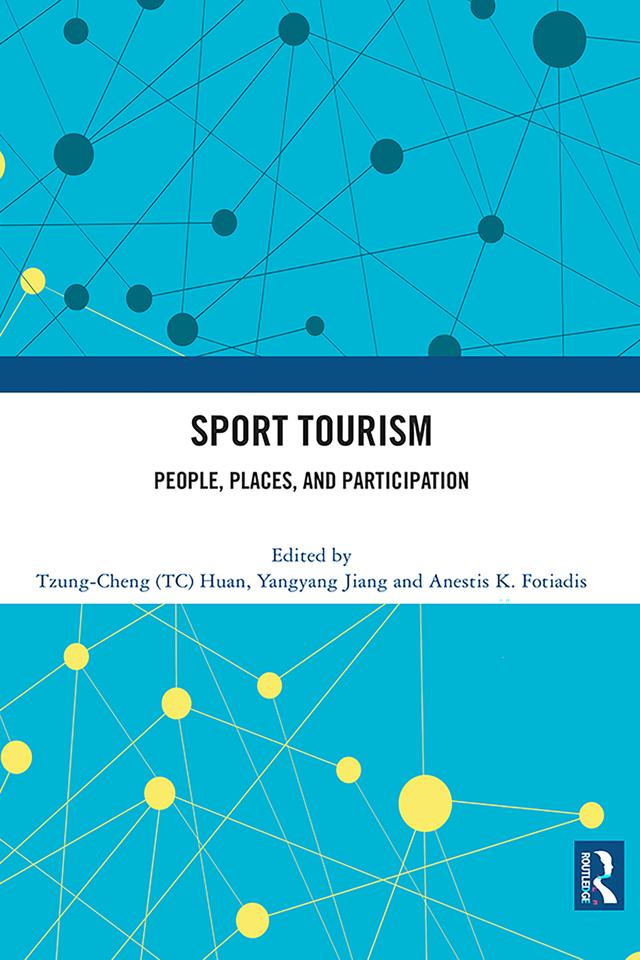 Sport Tourism by Anestis K. Fotiadis, Tzung-Cheng (TC) Huan, Yangyang Jiang