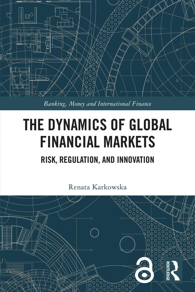 The Dynamics of Global Financial Markets by Renata Karkowska