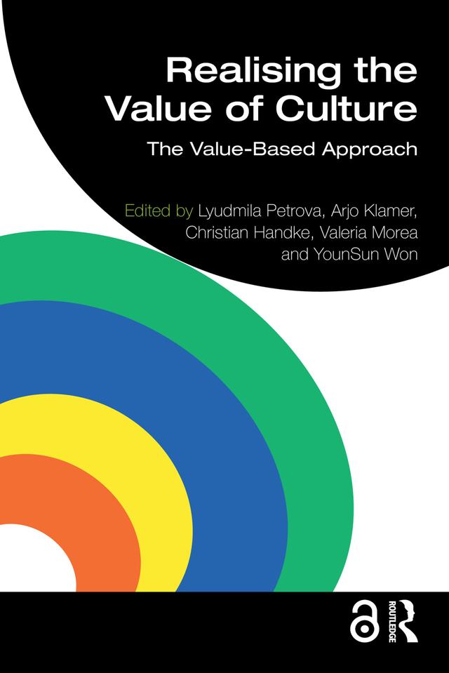 Realising the Value of Culture by Arjo Klamer, Christian Handke, Lyudmila Petrova, Valeria Morea, YounSun Won