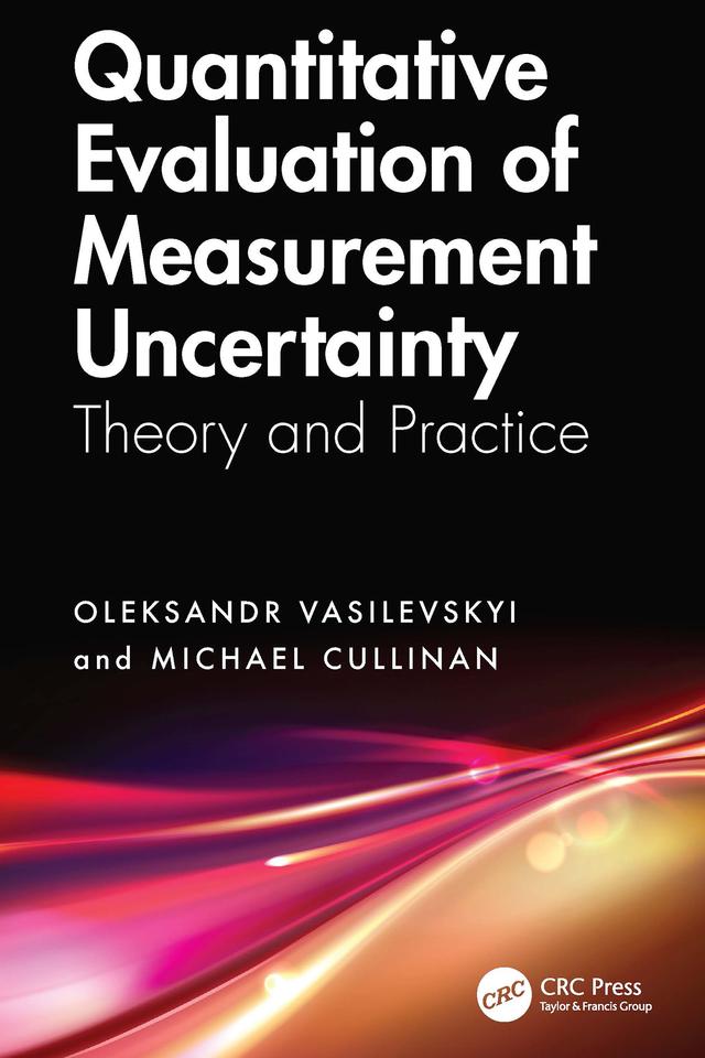 Quantitative Evaluation of Measurement Uncertainty by Michael Cullinan, Oleksandr Vasilevskyi