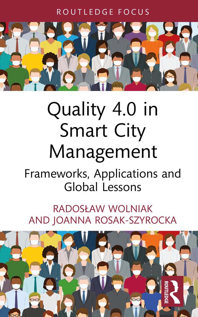 Quality 4.0 in Smart City Management by Joanna Rosak-Szyrocka, Radosław Wolniak