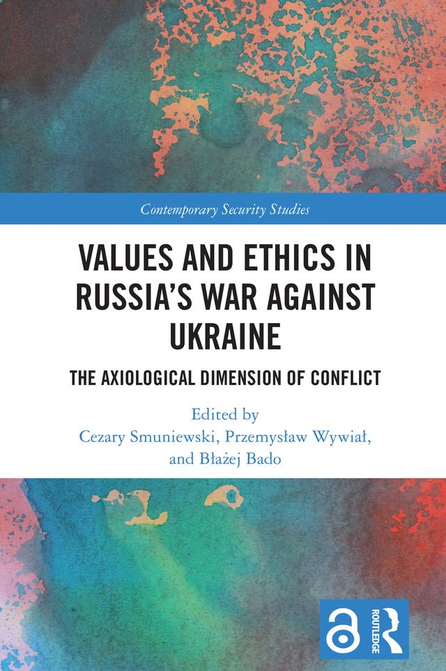 Values and Ethics in Russia's War Against Ukraine by Błażej Bado, Cezary Smuniewski, Przemysław Wywiał