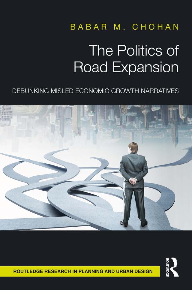 The Politics of Road Expansion by Babar M. Chohan