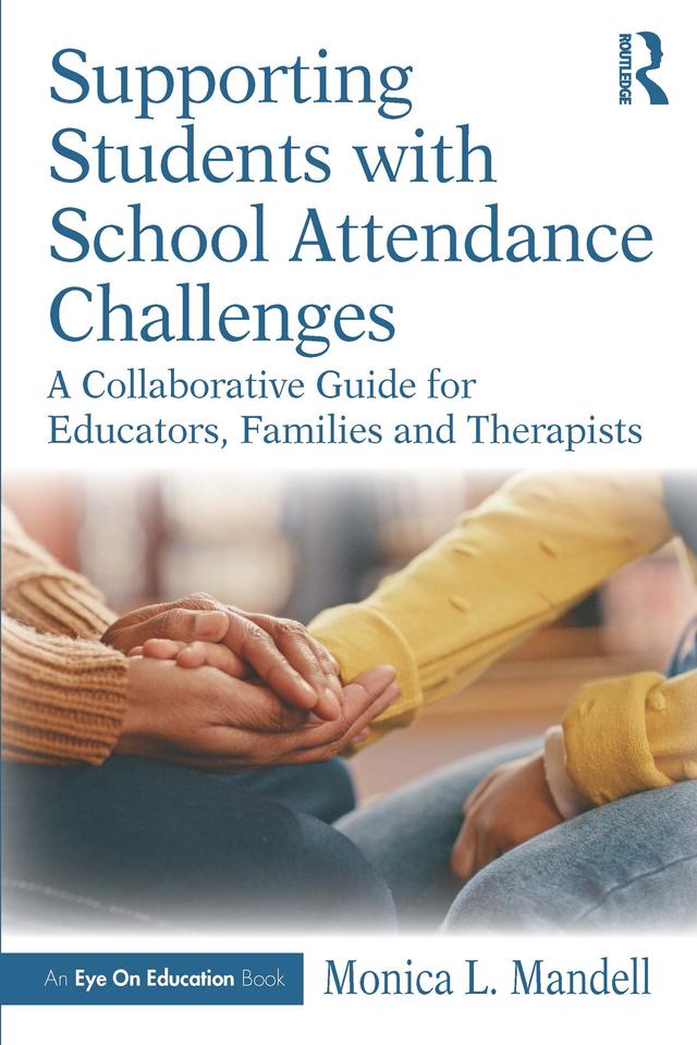 Supporting Students with School Attendance Challenges by Monica L. Mandell