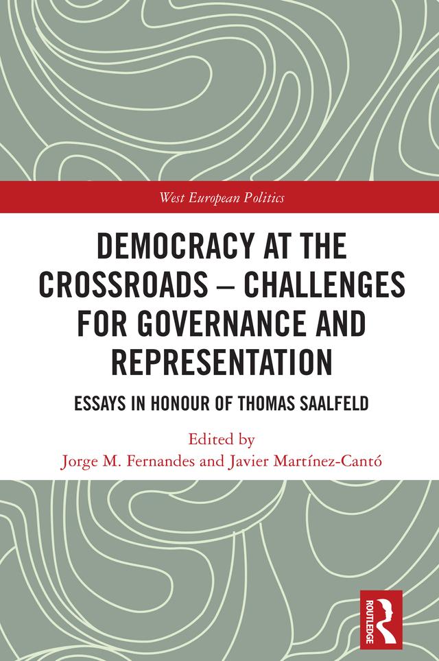 Democracy at the Crossroads – Challenges for Governance and Representation: Essays in Honour of Thomas Saalfeld for Governance and Representation by Javier Martínez-Cantó, Jorge M. Fernandes