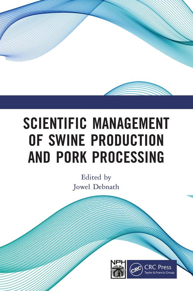 Scientific Management of Swine Production and Pork Processing by Jowel Debnath