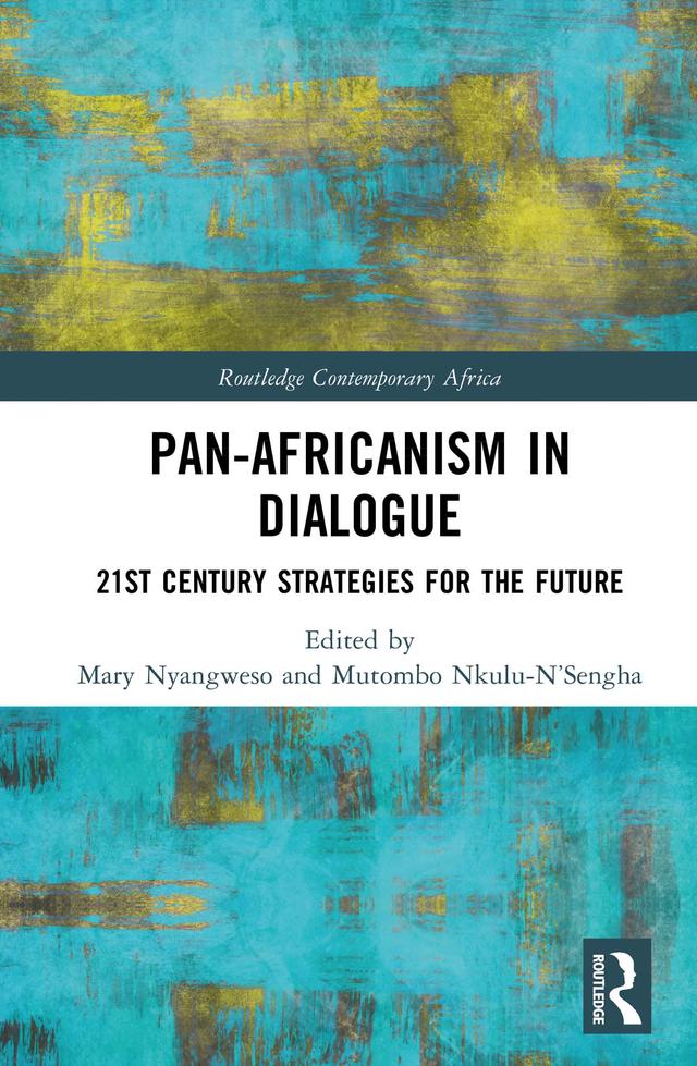 Pan-Africanism in Dialogue by Mary Nyangweso, Mutombo Nkulu-N’Sengha