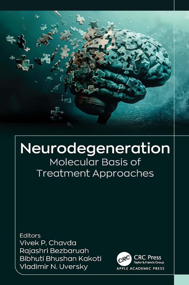 Neurodegeneration by Bibhuti Bhushan Kakoti, Rajashri Bezbaruah, Vivek P. Chavda, Vladimir N. Uversky