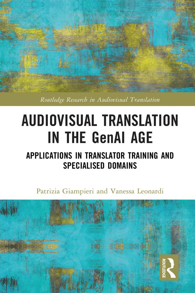 Audiovisual Translation in the GenAI Age by Patrizia Giampieri, Vanessa Leonardi