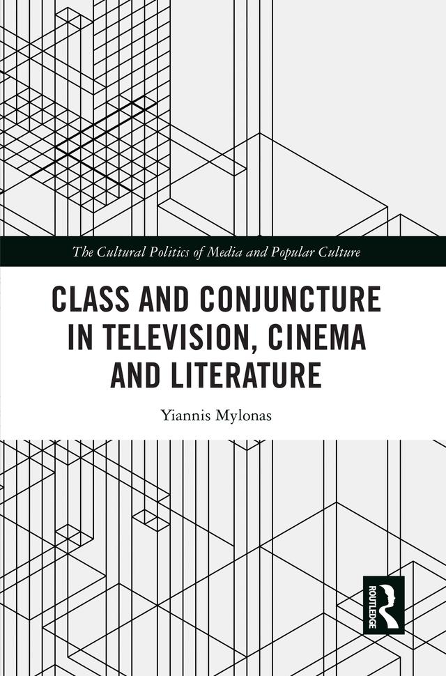 Class and Conjuncture in Television, Cinema and Literature by Yiannis Mylonas