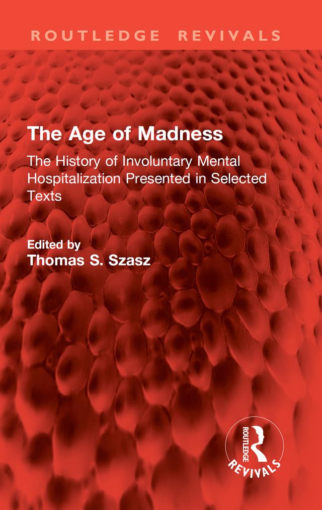 The Age of Madness by Thomas S. Szasz