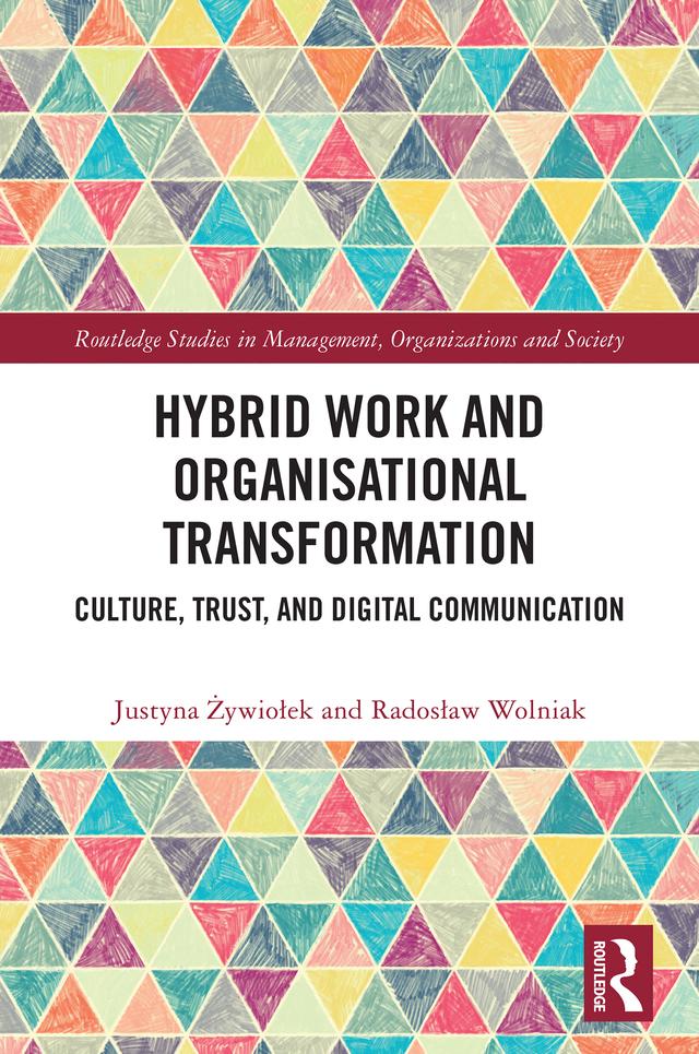 Hybrid Work and Organisational Transformation by Justyna Żywiołek, Radosław Wolniak