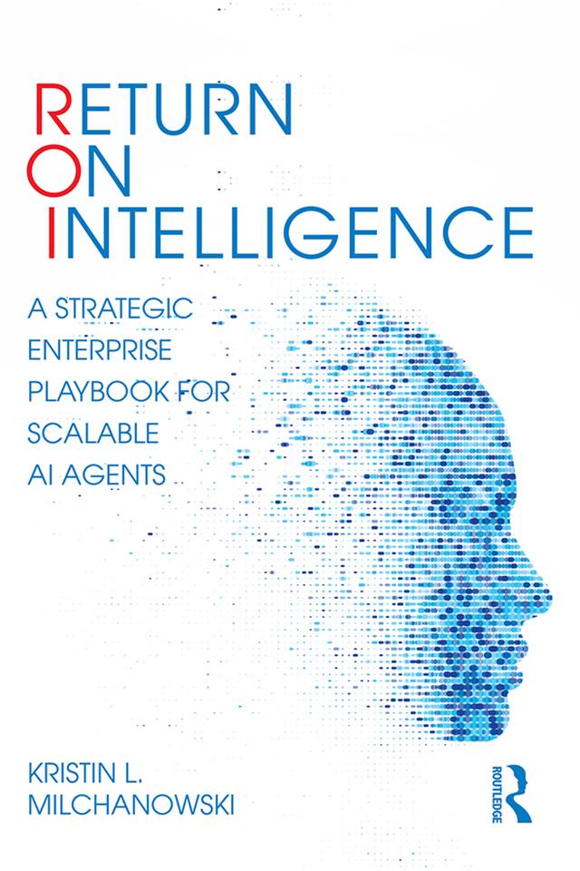 Return on Intelligence by Kristin L. Milchanowski