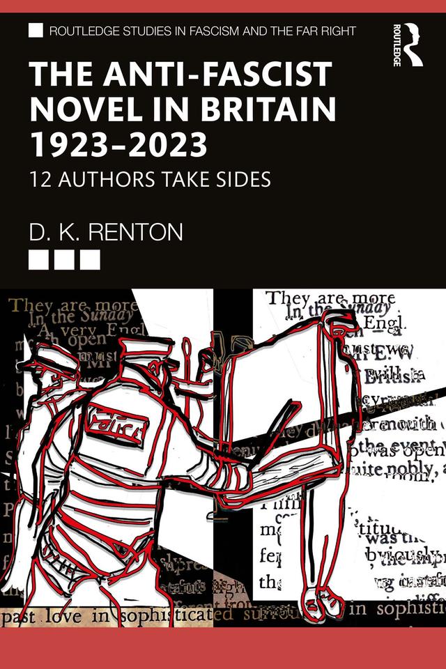 The Anti-Fascist Novel in Britain 1923–2023 by D.K. Renton