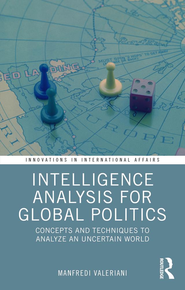 Intelligence Analysis for Global Politics by Manfredi Valeriani