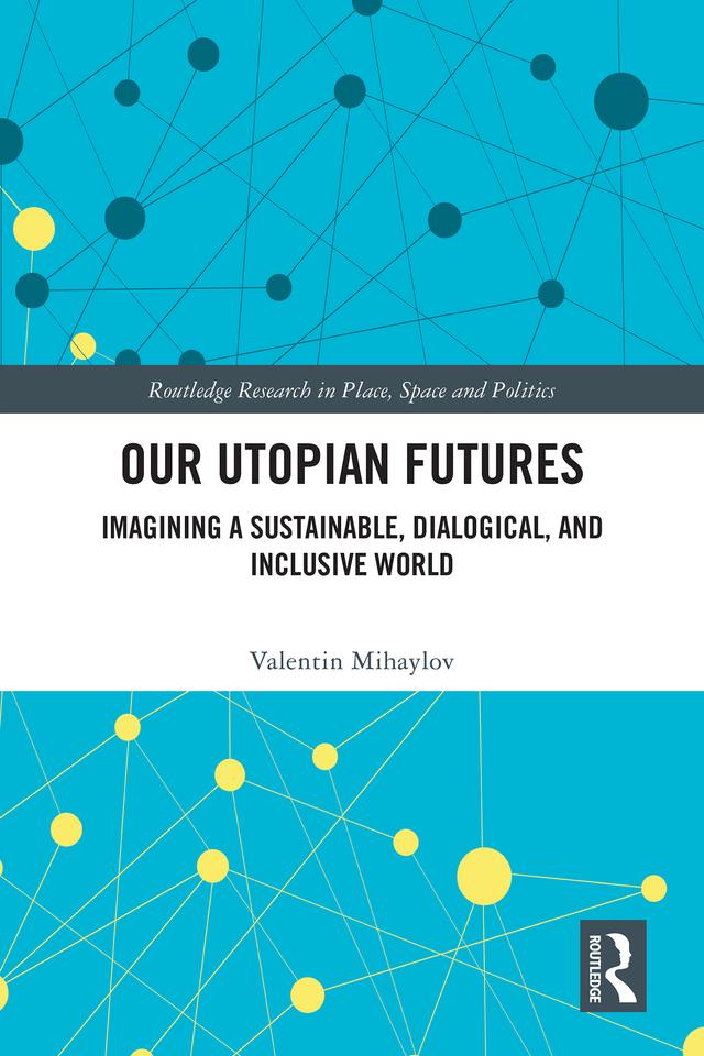 Our Utopian Futures by Valentin Mihaylov