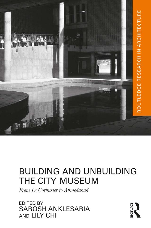 Building and Unbuilding the City Museum by Lily Chi, Sarosh Anklesaria