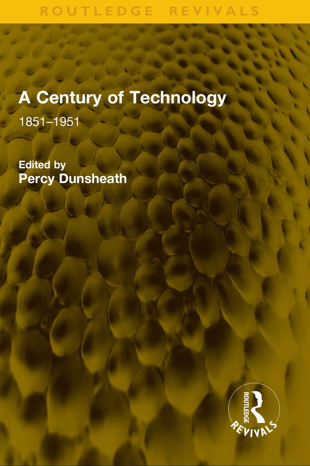 A Century of Technology by Percy Dunsheath